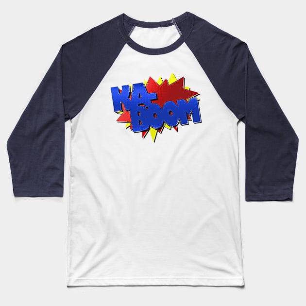 KA-Boom! Baseball T-Shirt by enfuego360